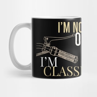 Im Not Old im classic Moto Bike Mug